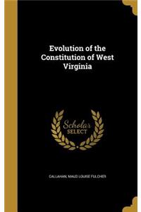 Evolution of the Constitution of West Virginia