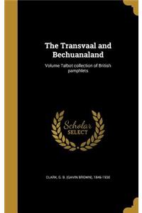 Transvaal and Bechuanaland; Volume Talbot collection of British pamphlets