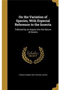 On the Variation of Species, With Especial Reference to the Insecta