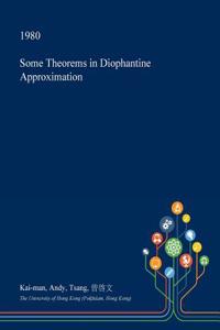 Some Theorems in Diophantine Approximation