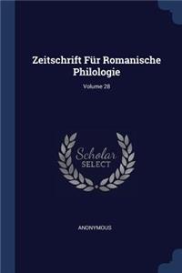 Zeitschrift Für Romanische Philologie; Volume 28