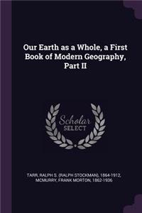 Our Earth as a Whole, a First Book of Modern Geography, Part II