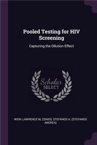 Pooled Testing for HIV Screening