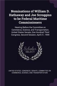 Nominations of William D. Hathaway and Joe Scroggins to Be Federal Maritime Commissioners