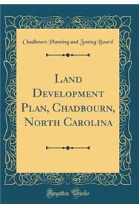 Land Development Plan, Chadbourn, North Carolina (Classic Reprint)