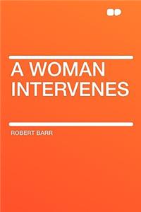 A Woman Intervenes