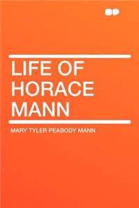 Life of Horace Mann