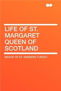 Life of St. Margaret Queen of Scotland