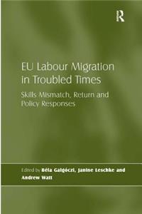 EU Labour Migration in Troubled Times