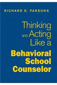 Thinking and Acting Like a Behavioral School Counselor