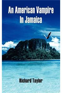 An American Vampire In Jamaica