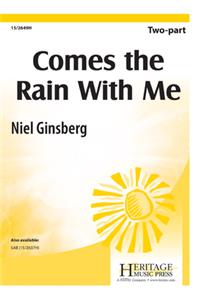 Comes The Rain With Me