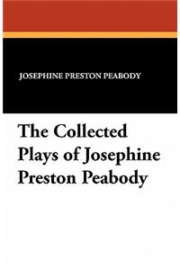 The Collected Plays of Josephine Preston Peabody