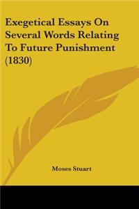 Exegetical Essays On Several Words Relating To Future Punishment (1830)