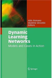 Dynamic Learning Networks: Models and Cases in Action