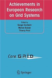 Achievements in European Research on Grid Systems