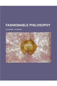 Fashionable Philosophy