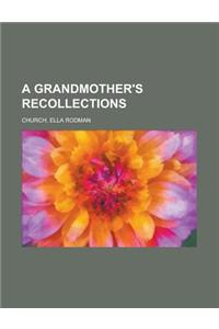 A Grandmother's Recollections