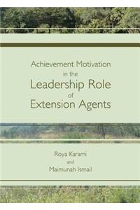 Achievement Motivation in the Leadership Role of Extension Agents