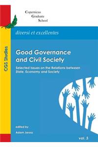 Good Governance and Civil Society: Selected Issues on the Relations Between State, Economy and Society