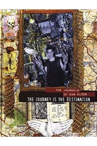 The Journey Is the Destination: The Journals of Dan Eldon