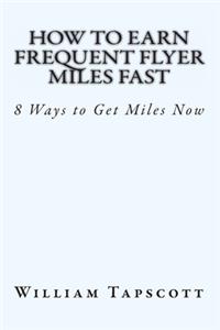 How to Earn Frequent Flyer Miles Fast