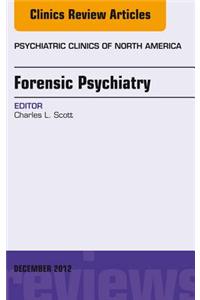 Forensic Psychiatry, an Issue of Psychiatric Clinics