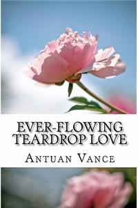 ever-flowing Teardrop love