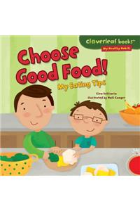 Choose Good Food!