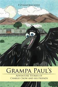 Grampa Paul's Adventure Stories of Charlie Crow and His Friends