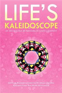 Life's Kaledioscope