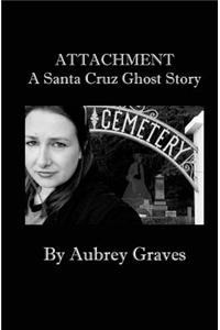 ATTACHMENT - A Santa Cruz Ghost Story