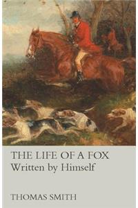 The Life of a Fox - Written by Himself
