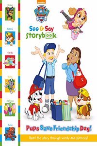 Nickelodeon PAW Patrol See & Say Storybook: Pups Save Friendship