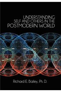 Understanding Self and Others in the Postmodern World
