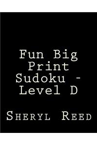 Fun Big Print Sudoku - Level D
