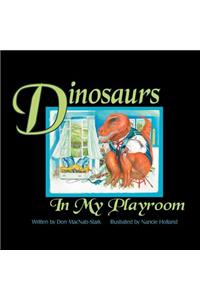 Dinosaurs In My Playroom