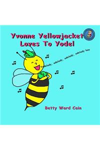 Yvonne Yellowjacket Loves To Yodel