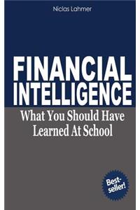 Financial Intelligence: What You Should Have Learned at School