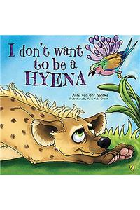 I Don't Want to Be a Hyena