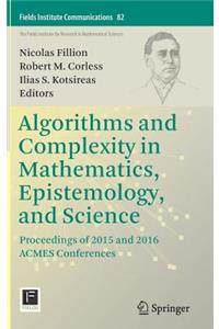 Algorithms and Complexity in Mathematics, Epistemology, and Science