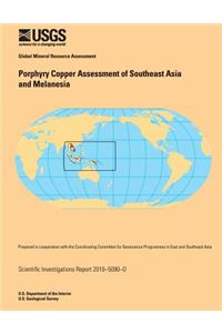 Porphyry Copper Assessment of Southeast Asia and Melanesia