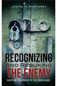 Recognizing and Rebuking the Enemy