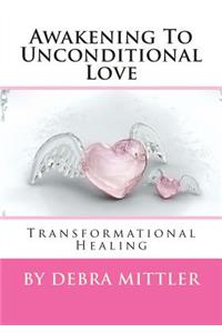 Awakening To Unconditional Love