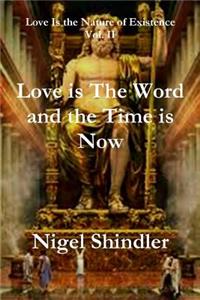 Love is The Word and the Time is Now