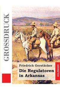 Die Regulatoren in Arkansas (Großdruck)