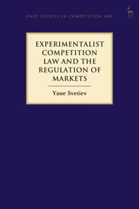 Experimentalist Competition Law and the Regulation of Markets