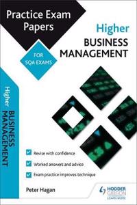 Higher Business Management: Practice Papers for SQA Exams