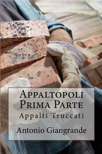 Appaltopoli Prima Parte: Appalti Truccati