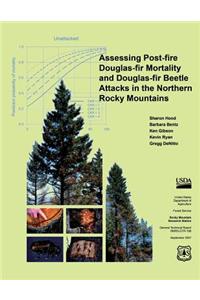 Assessing Post-fire Douglas-fir Mortality and Douglas-fir Beetle Attacks in the Northern Rocky Mountains